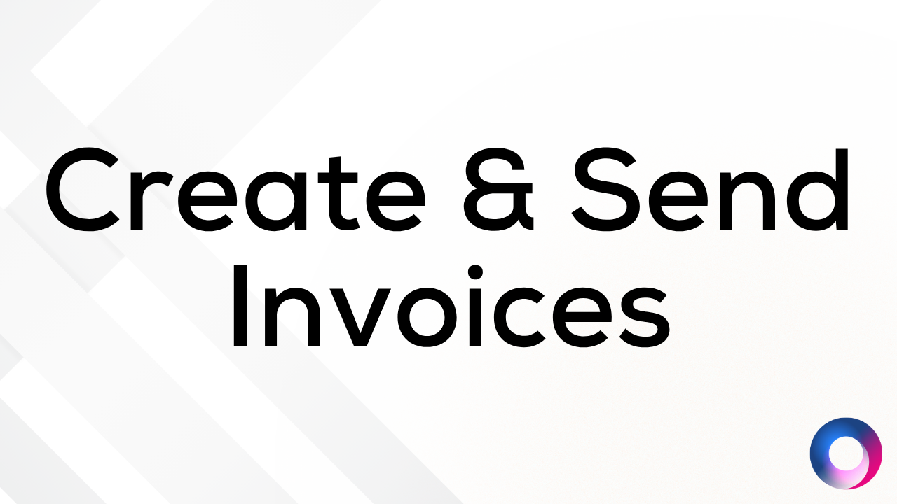 Invoices - How to Create & Send